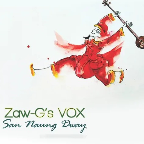 San Naung Dway - Zaw-G's Vox