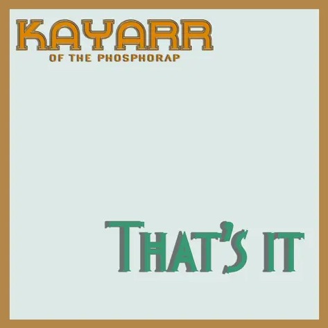 Kayarr of The Phosphorap - That's It