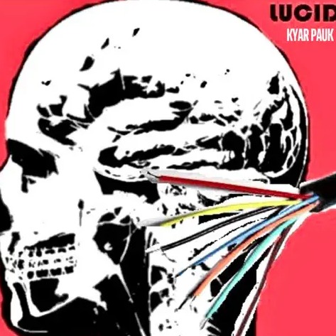 Lucid, KyarPauk - Lucid!