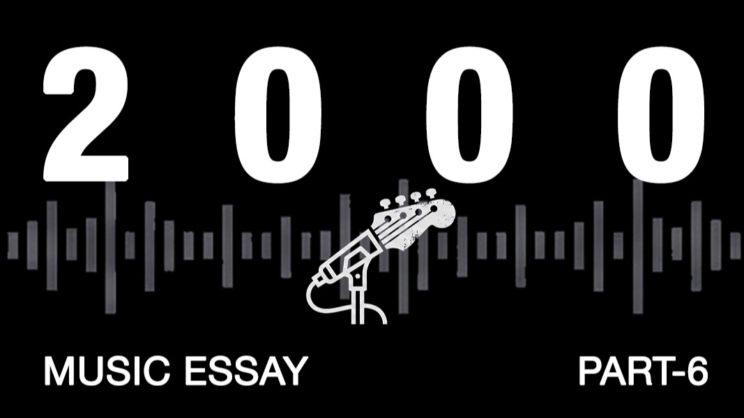 2000 Music Essay (Part-6)